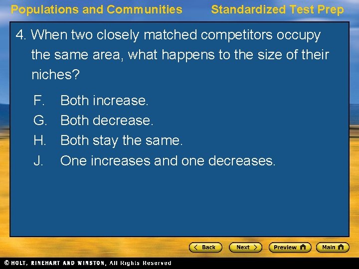 Populations and Communities Standardized Test Prep 4. When two closely matched competitors occupy the