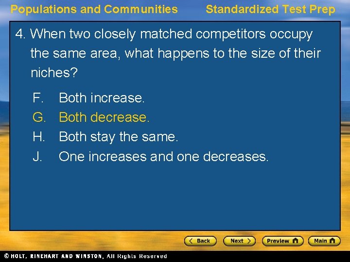 Populations and Communities Standardized Test Prep 4. When two closely matched competitors occupy the