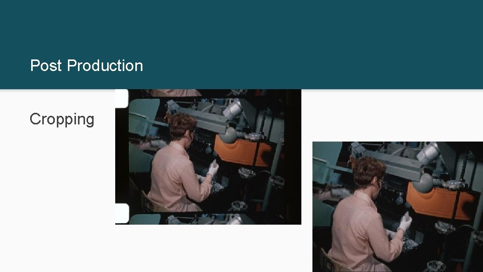 Post Production Cropping Post Production Cropping