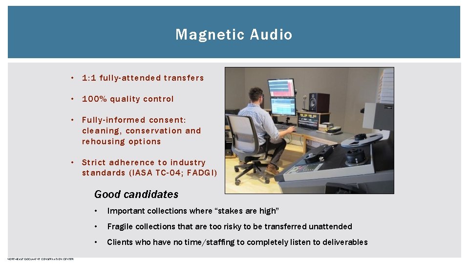 Magnetic Audio • 1: 1 fully-attended transfers • 100% quality control • Fully-informed consent: Magnetic Audio • 1: 1 fully-attended transfers • 100% quality control • Fully-informed consent: