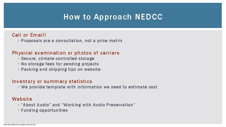 How to Approach NEDCC Call or Email! • Proposals are a consultation, not a How to Approach NEDCC Call or Email! • Proposals are a consultation, not a