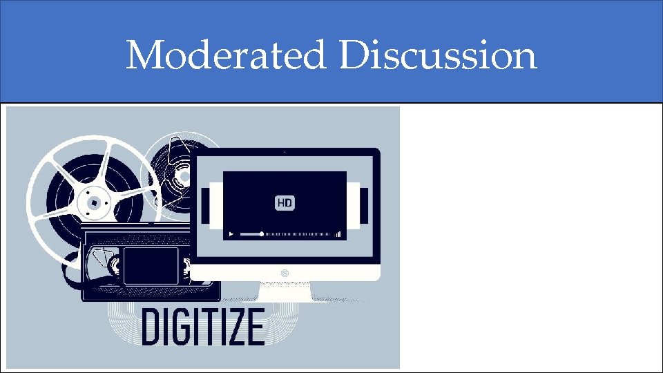 Moderated Discussion Moderated Discussion