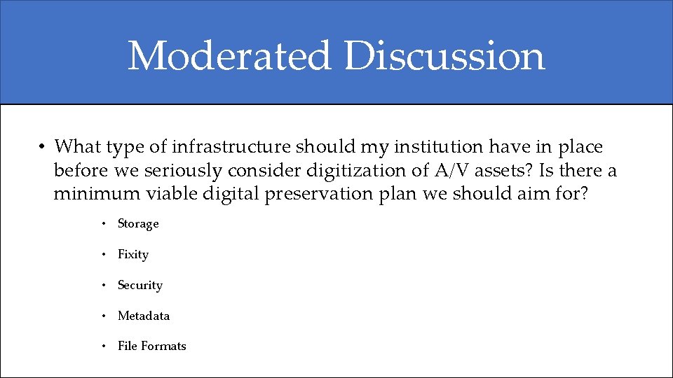 Moderated Discussion • What type of infrastructure should my institution have in place before Moderated Discussion • What type of infrastructure should my institution have in place before
