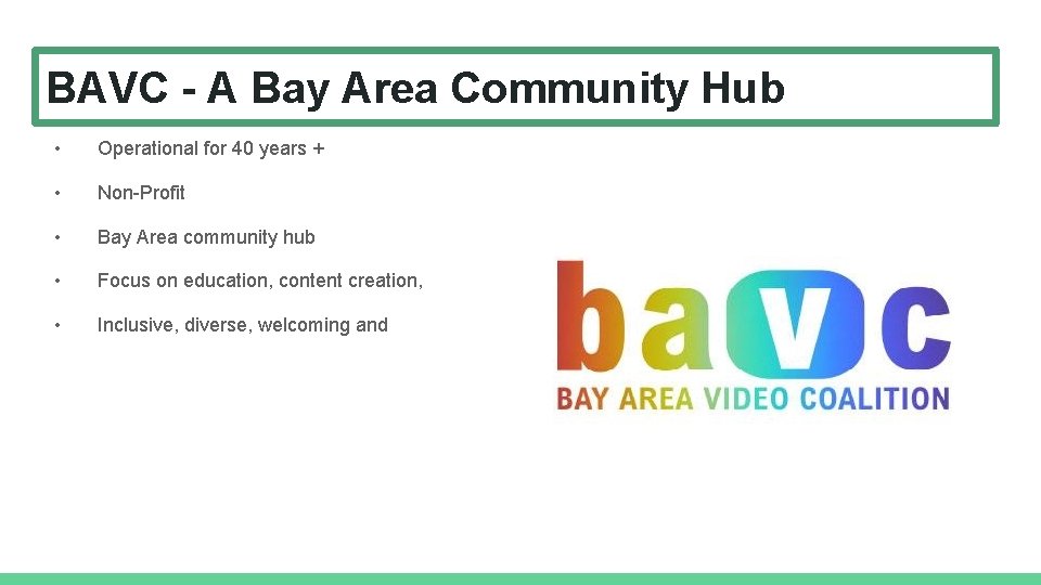 BAVC - A Bay Area Community Hub • Operational for 40 years + • BAVC - A Bay Area Community Hub • Operational for 40 years + •