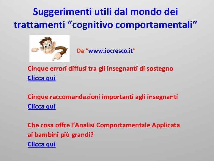 Suggerimenti utili dal mondo dei trattamenti “cognitivo comportamentali” Da “www. iocresco. it” Cinque errori