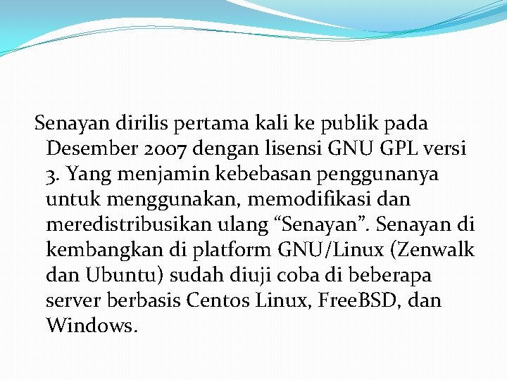 Senayan dirilis pertama kali ke publik pada Desember 2007 dengan lisensi GNU GPL versi