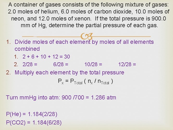 A container of gases consists of the following mixture of gases: 2. 0 moles