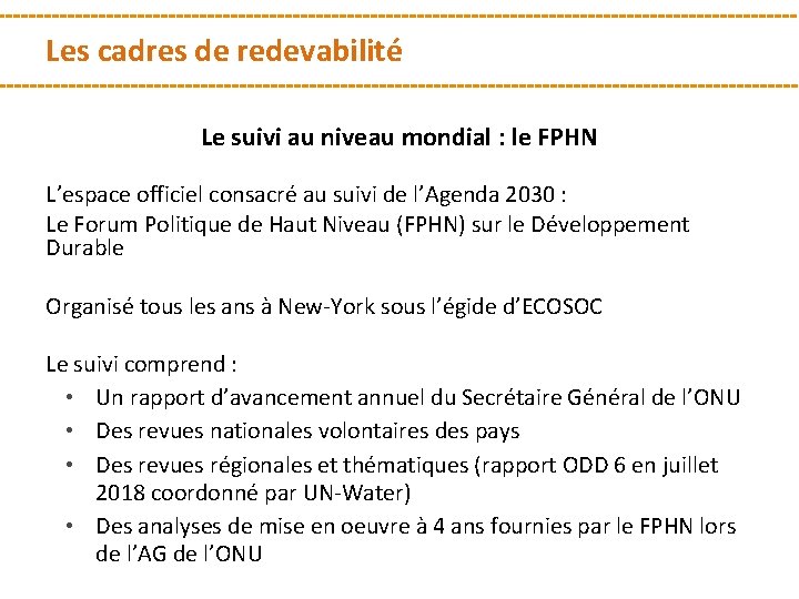 Les cadres de redevabilité Le suivi au niveau mondial : le FPHN L’espace officiel