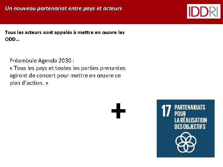 Un nouveau partenariat entre pays et acteurs Tous les acteurs sont appelés à mettre