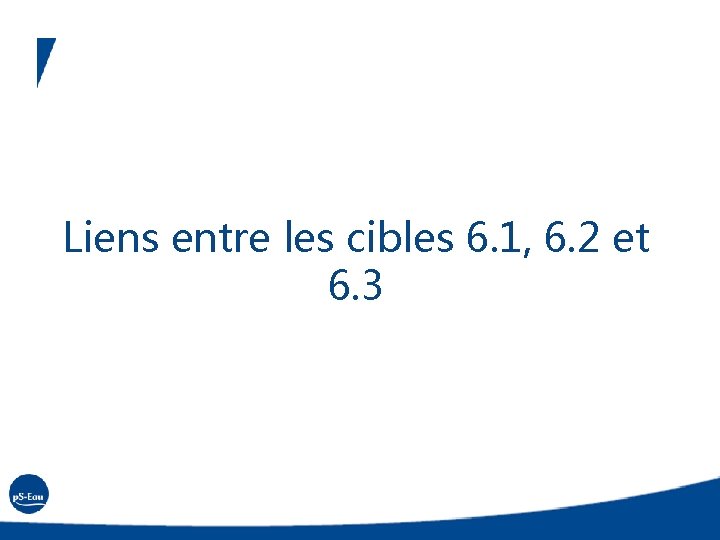 Liens entre les cibles 6. 1, 6. 2 et 6. 3 