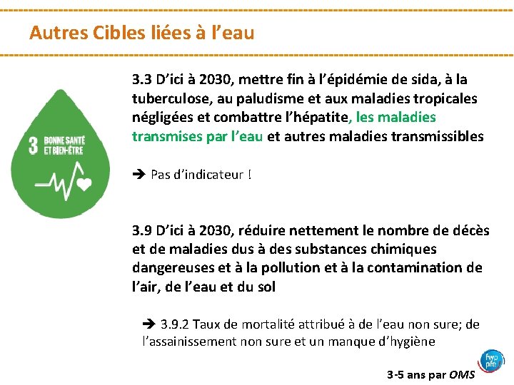 Autres Cibles liées à l’eau 3. 3 D’ici à 2030, mettre fin à l’épidémie