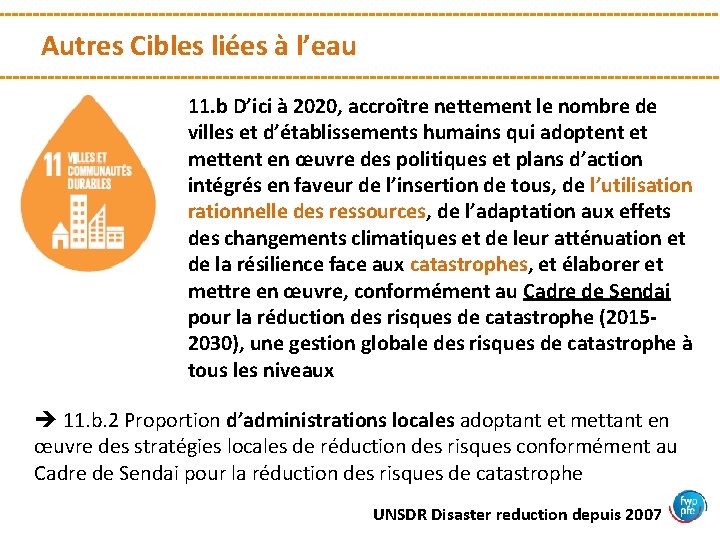 Autres Cibles liées à l’eau 11. b D’ici à 2020, accroître nettement le nombre