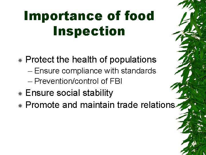 Importance of food Inspection Protect the health of populations – Ensure compliance with standards