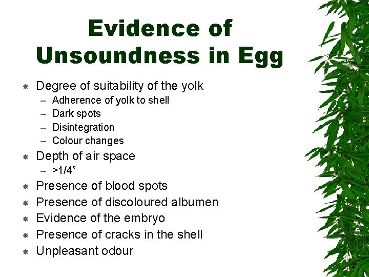 Evidence of Unsoundness in Egg Degree of suitability of the yolk – – Adherence