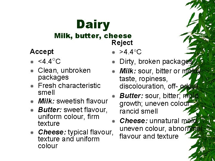 Dairy Milk, butter, cheese Reject Accept >4. 4 C Dirty, broken packages <4. 4