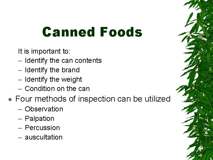 Canned Foods It is important to: – Identify the can contents – Identify the