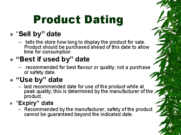 Product Dating “Sell by” date – tells the store how long to display the