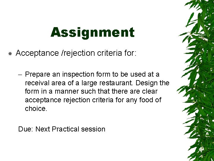 Assignment Acceptance /rejection criteria for: – Prepare an inspection form to be used at