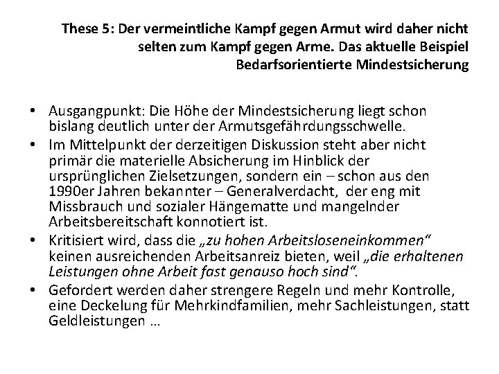 These 5: Der vermeintliche Kampf gegen Armut wird daher nicht selten zum Kampf gegen