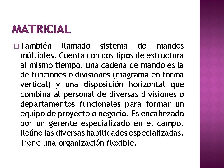 MATRICIAL � También llamado sistema de mandos múltiples. Cuenta con dos tipos de estructura