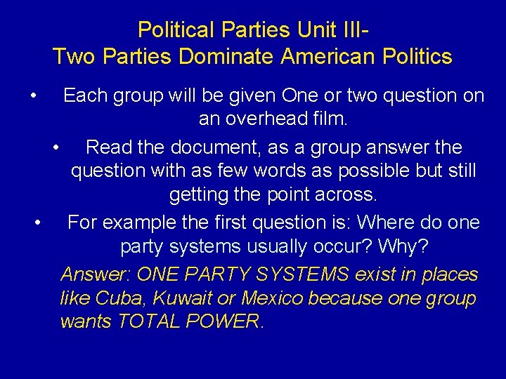 Political Parties Unit IIITwo Parties Dominate American Politics • Each group will be given