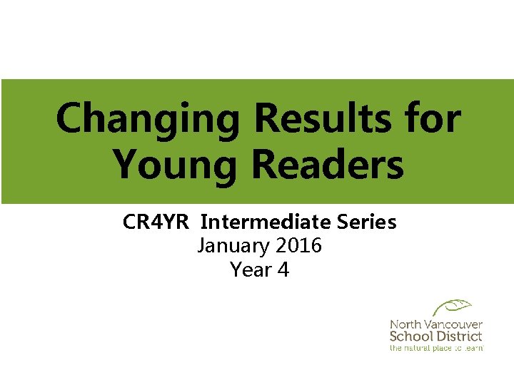 Changing Results for Young Readers CR 4 YR Intermediate Series January 2016 Year 4