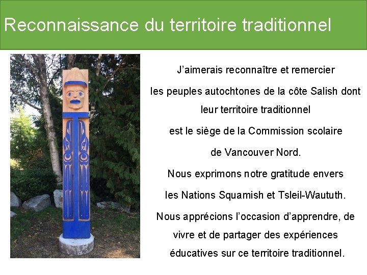 Reconnaissance du territoire traditionnel J’aimerais reconnaître et remercier les peuples autochtones de la côte