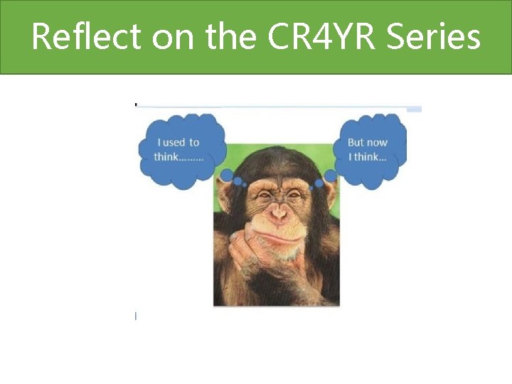 Reflect on the CR 4 YR Series 