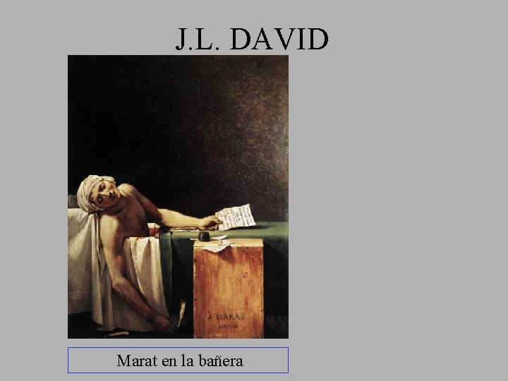 J. L. DAVID Marat en la bañera 