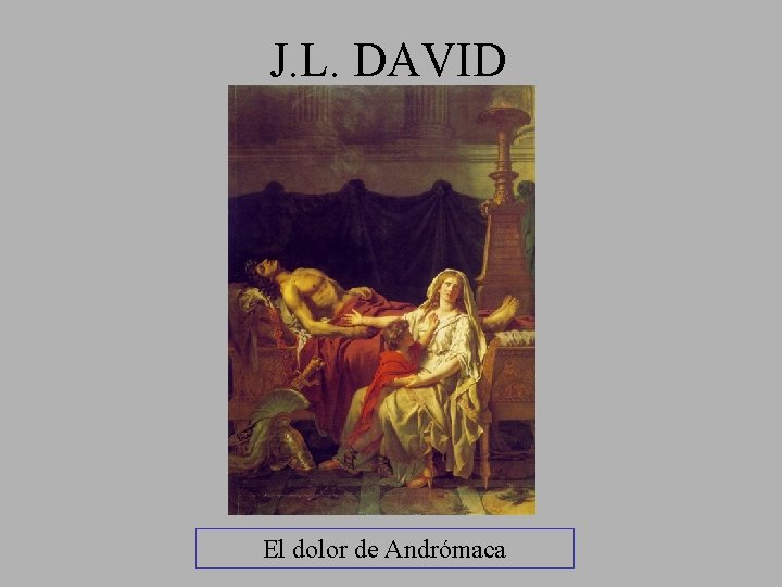 J. L. DAVID El dolor de Andrómaca 