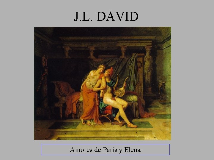 J. L. DAVID Amores de Paris y Elena 