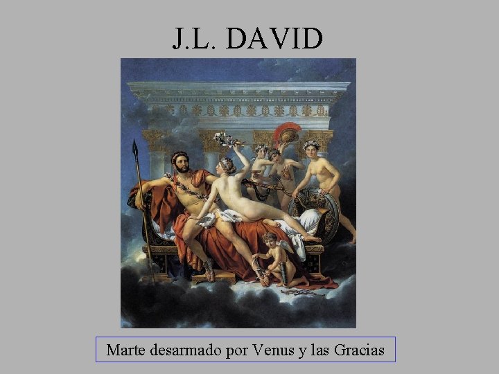 J. L. DAVID Marte desarmado por Venus y las Gracias 