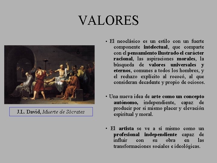 VALORES • El neoclásico es un estilo con un fuerte componente intelectual, que comparte