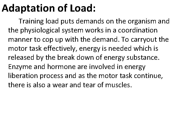 Adaptation of Load: Training load puts demands on the organism and the physiological system