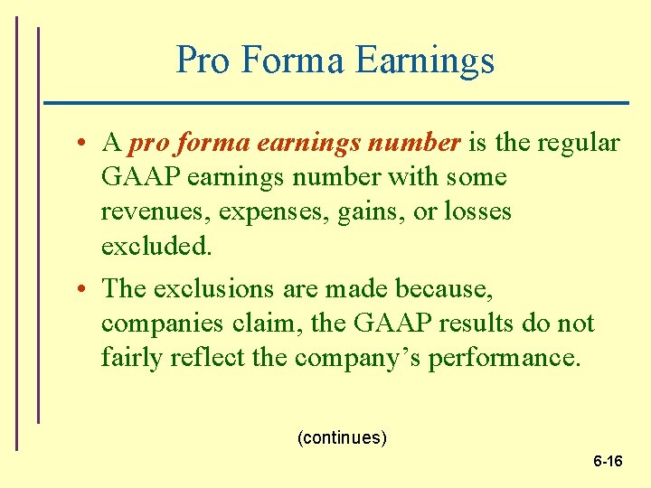 Pro Forma Earnings • A pro forma earnings number is the regular GAAP earnings