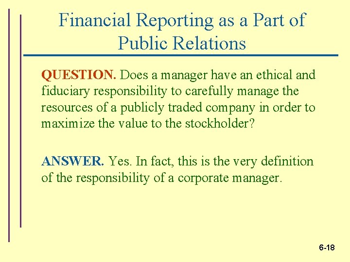 Financial Reporting as a Part of Public Relations QUESTION. Does a manager have an