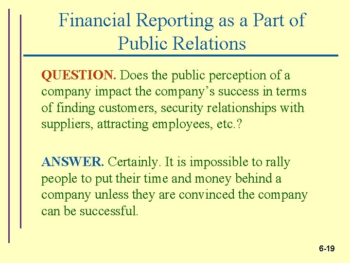 Financial Reporting as a Part of Public Relations QUESTION. Does the public perception of