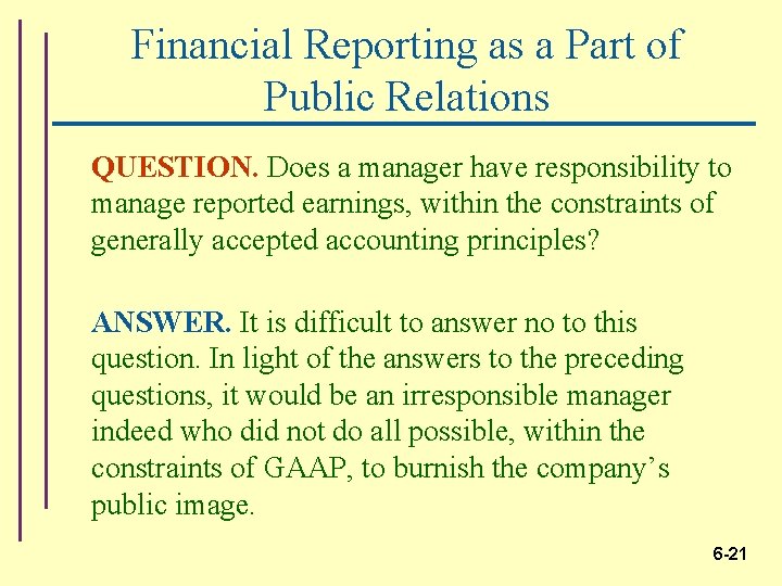 Financial Reporting as a Part of Public Relations QUESTION. Does a manager have responsibility