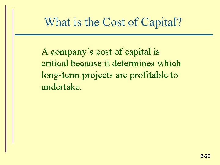 What is the Cost of Capital? A company’s cost of capital is critical because