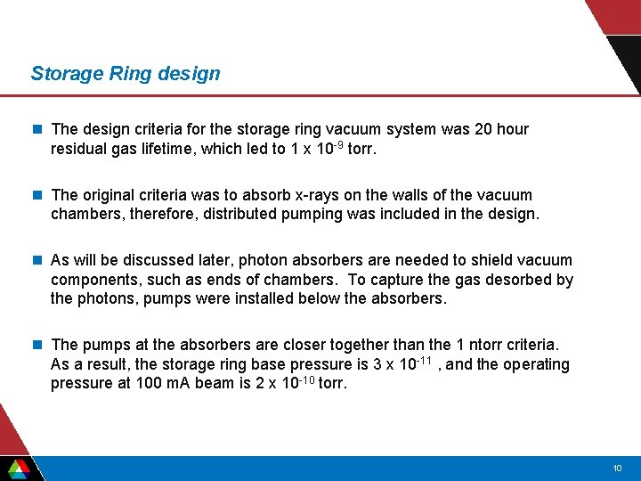 Storage Ring design n The design criteria for the storage ring vacuum system was Storage Ring design n The design criteria for the storage ring vacuum system was