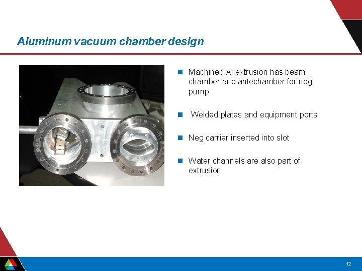 Aluminum vacuum chamber design n Machined Al extrusion has beam chamber and antechamber for Aluminum vacuum chamber design n Machined Al extrusion has beam chamber and antechamber for