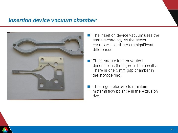 Insertion device vacuum chamber n The insertion device vacuum uses the same technology as Insertion device vacuum chamber n The insertion device vacuum uses the same technology as