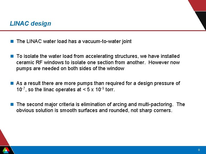 LINAC design n The LINAC water load has a vacuum-to-water joint n To isolate LINAC design n The LINAC water load has a vacuum-to-water joint n To isolate