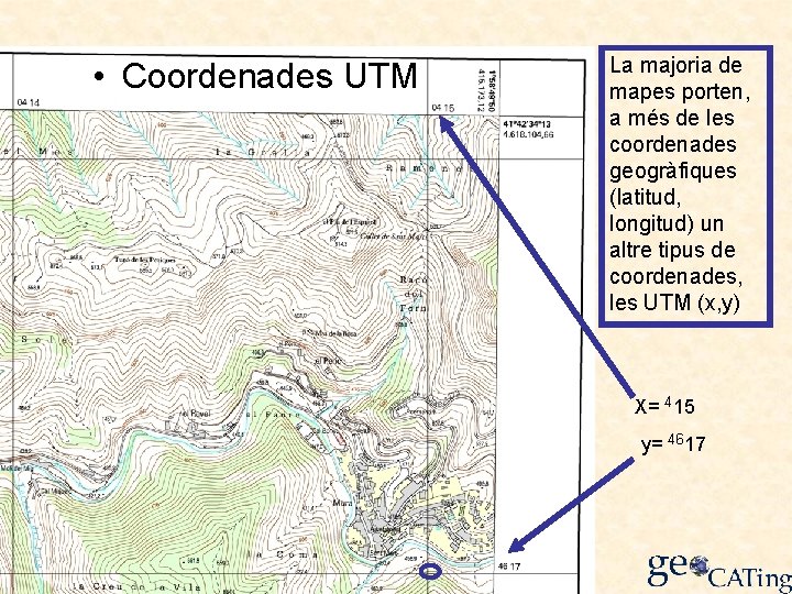  • Coordenades UTM La majoria de mapes porten, a més de les coordenades