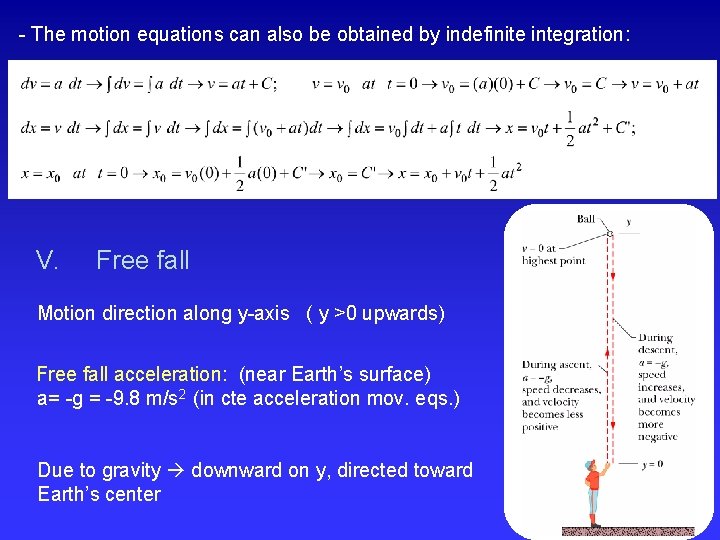 - The motion equations can also be obtained by indefinite integration: V. Free fall