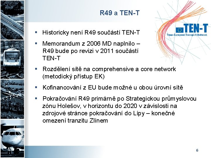R 49 a TEN-T § Historicky není R 49 součástí TEN-T § Memorandum z