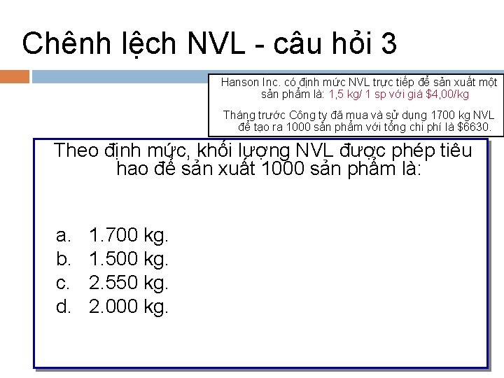 Chênh lệch NVL - câu hỏi 3 Hanson Inc. có định mức NVL trực