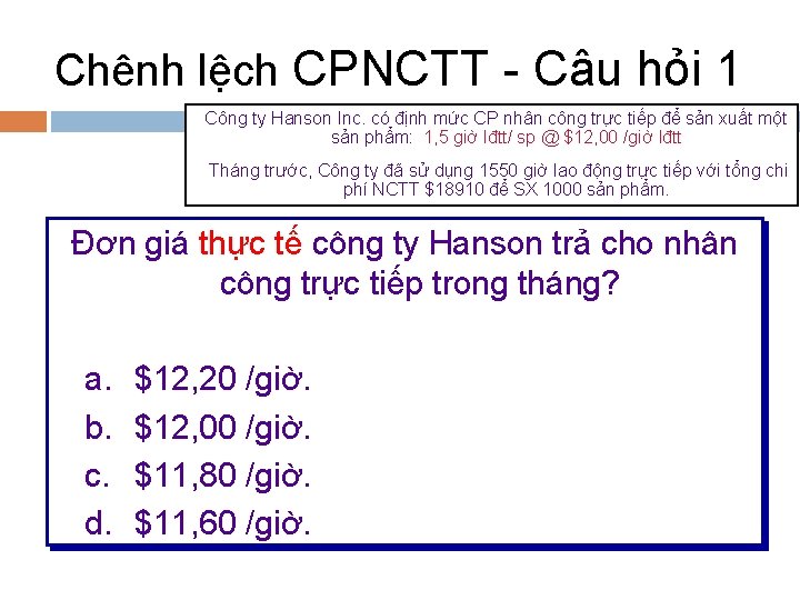 Chênh lệch CPNCTT - Câu hỏi 1 Công ty Hanson Inc. có định mức