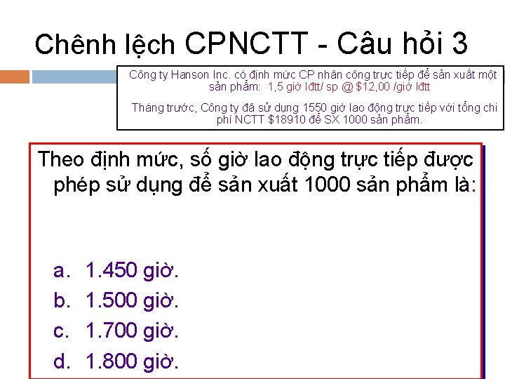 Chênh lệch CPNCTT - Câu hỏi 3 Công ty Hanson Inc. có định mức