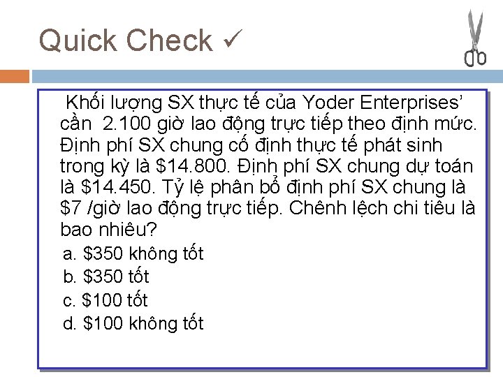 Quick Check Khối lượng SX thực tế của Yoder Enterprises’ cần 2. 100 giờ